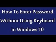 Video thumbnail for How To Enter Password Without Using Keyboard in Windows 10