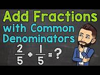 Video thumbnail for Adding Fractions with Common Denominators (Step by Step) | Math with Mr. J
