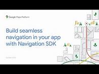 Video thumbnail for Build seamless navigation in your app with Navigation SDK