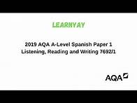 Video thumbnail for 2019 AQA A-Level Spanish Paper 1 Listening, Reading and Writing 7692/1