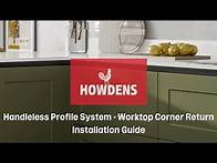 Video thumbnail for Howdens Handleless Profile System - Worktop Profile Corner Return Installation Guide