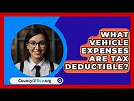Video thumbnail for What Vehicle Expenses Are Tax Deductible? - CountyOffice.org