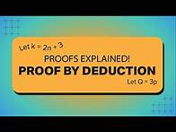 Video thumbnail for Proofs Explained Series - Proof by Deduction
