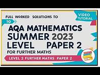 Video thumbnail for Full Worked Solutions to AQA Mathematics Summer 2023 Level 2 Further Maths Paper 2
