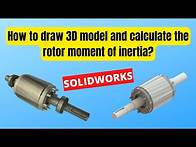 Video thumbnail for How to draw the 3D model and calculate the rotor moment of inertia of a 3-phase induction motor?