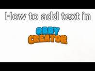 Video thumbnail for How to add text in obby creator