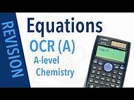 Video thumbnail for Equations for OCR (A) A-level Chemistry