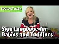 Video thumbnail for #383 Sign Language for Babies and Toddlers Laura Mize teachmetotalk.com