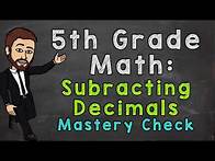 Video thumbnail for Subtracting Decimals (Mastery Check) | 5th Grade Math