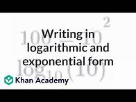 Video thumbnail for Writing in logarithmic and exponential form | Logarithms | Algebra II | Khan Academy
