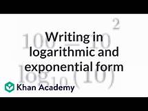 Video thumbnail for Writing in logarithmic and exponential form | Logarithms | Algebra II | Khan Academy