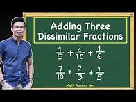Video thumbnail for Adding Three Fractions with Different Denominators - Adding Dissimilar Fractions @MathTeacherGon