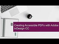 Video thumbnail for Creating Accessible PDFs with Adobe InDesign CC