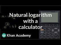Video thumbnail for Natural logarithm with a calculator | Logarithms | Algebra II | Khan Academy
