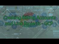 Video thumbnail for Creating Billing Accounts and Link Project - Google Cloud Platform