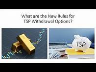 Video thumbnail for What are the New Rules for TSP Withdrawal Options?
