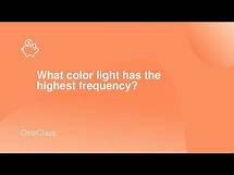 Video thumbnail for What color light has the highest frequency?