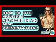 Video thumbnail for How To Cite Multiple Authors In An MLA Presentation? - The Language Library