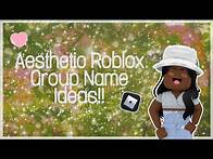 Video thumbnail for Aesthetic Roblox Group Name Ideas || aruiiella