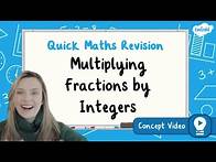 Video thumbnail for How Do You Multiply Fractions by Integers? | KS2 Maths Concept for Kids