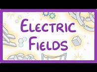Video thumbnail for GCSE Physics - Electric Fields