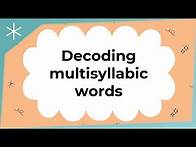 Video thumbnail for Decoding multisyllabic words