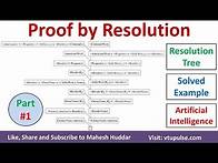 Video thumbnail for 14 Proof by Resolution First Order Logic Solved Example Artificial Intelligence Mahesh Huddar Part 1