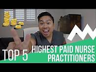 Video thumbnail for TOP 5 Highest PAID Nurse Practitioners
