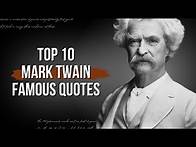 Video thumbnail for Top 10 Mark Twain famous Quotes | Mark Twain Quotes About Life