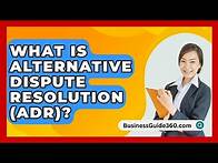Video thumbnail for What Is Alternative Dispute Resolution (ADR)? - BusinessGuide360.com