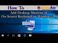 Video thumbnail for How to Add Desktop Shortcut of On Screen Keyboard on Windows® 10 - GuruAid