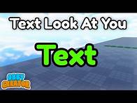 Video thumbnail for How To Make Text Look At You Tutorial || Roblox - Obby Creator