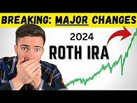 Video thumbnail for New ROTH IRA Changes You Need to Know for 2024 (JUST ANNOUNCED!)