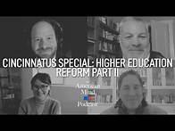 Video thumbnail for Higher Education Reform Part I | The Cincinnatus Series Ep. 2 by The American Mind