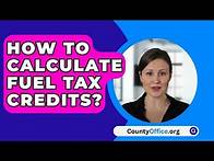 Video thumbnail for How To Calculate Fuel Tax Credits? - CountyOffice.org