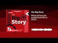 Video thumbnail for What will the job market look like in 2025? | The Big Story