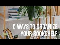 Video thumbnail for 5 Ways to Organize Your Bookshelf