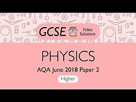 Video thumbnail for Physics GCSE - June 2018 Paper 2 (H) | PMT Education