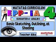 Video thumbnail for EPP- IA 4 Grade 4 Quarter 4 Lesson 1 Basic Sketching, Outlining, at Shading