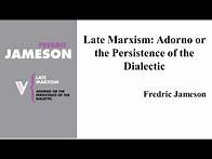 Video thumbnail for Fredric Jameson, "Late Marxism: Adorno, or, The Persistence of the Dialectic " (Book Note)