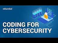 Video thumbnail for Coding For Cybersecurity | Programming In Cybersecurity | Cybersecurity Training | Edureka