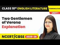 Video thumbnail for Two Gentlemen of Verona - Explanation | Class 10 English Chapter 1 | CBSE 2025-26