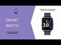 Video thumbnail for Smart Watch User Guide: How to Use