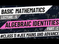 Video thumbnail for Algebraic Identities Part C | Basic Mathematics | JEE Mains & Advanced