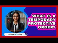Video thumbnail for What Is A Temporary Protective Order? - CountyOffice.org