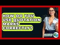 Video thumbnail for How Do You Use Quotation Marks Correctly? - The Language Library