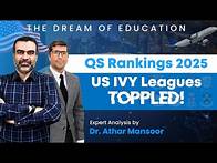 Video thumbnail for QS World Rankings 2025: US IVY Leagues Toppled! | Dr. Athar #ivyleague #highereducation #jointracs