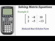 Video thumbnail for TI Calculator Tutorial: Solving Matrix Equations