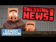 Video thumbnail for VILLAGER NEWS: BREAKING NEWS! (Minecraft Animation)