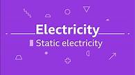 Video thumbnail for GCSE physics questions - static electricity GCSE physics revision - BBC Bitesize